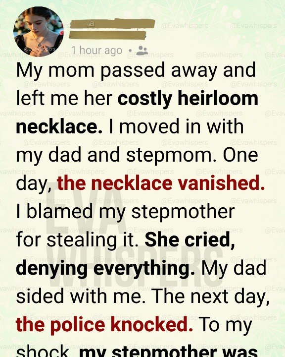 I Accused My Stepmother of Stealing My Late Mom’s Necklace — Then the Truth Came Knocking on Our Door