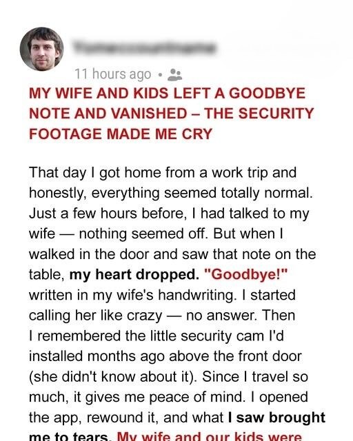 My Wife and Kids Left a Single Word Behind—But What I Saw on the Security Footage Broke Me