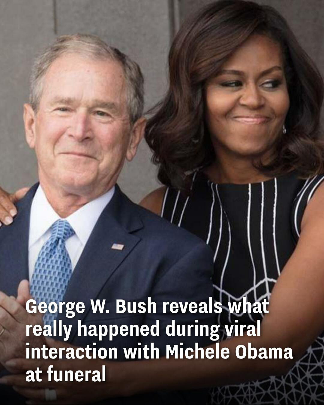 Celebrity George W. Bush reveals what really happened during viral interaction with Michele Obama at funeral