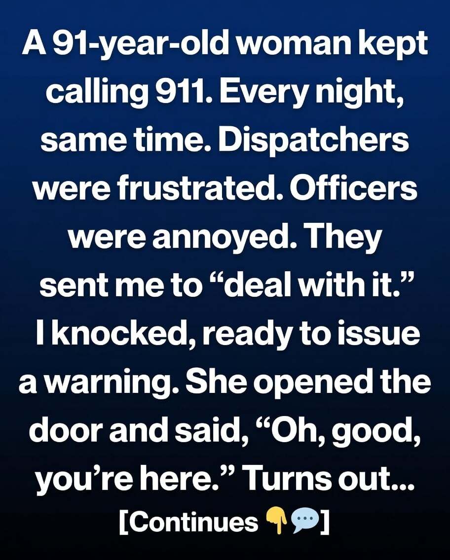 A 91-Year-Old Woman Called 911 Every Night